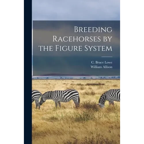 Breeding Racehorses by the Figure System - Paperback