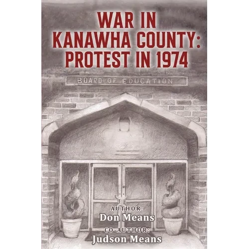 War in Kanawha County: Protest in 1974 - Paperback