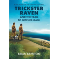 Trickster Raven and the Trail to Gitchee-Gami - Hardcover