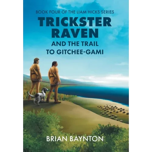 Trickster Raven and the Trail to Gitchee-Gami - Hardcover
