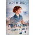 Pretending to be the Mountain Man's Wife - Paperback