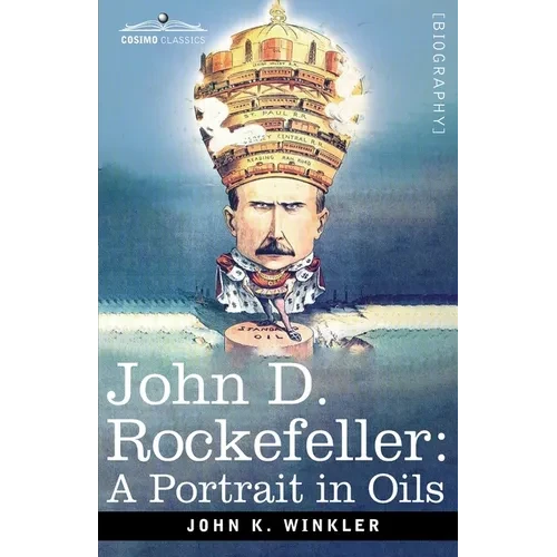 John D. Rockefeller: A Portrait in Oils - Paperback