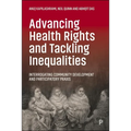 Advancing Health Rights and Tackling Inequalities: Interrogating Community Development and Participatory PRAXIS - Paperback