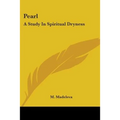 Pearl: A Study In Spiritual Dryness - Paperback