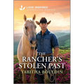 The Rancher's Stolen Past: An Uplifting Inspirational Romance - Mass Market Paperbound