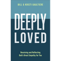 Deeply Loved: Receiving and Reflecting God's Great Empathy for You - Hardcover