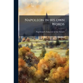 Napoleon in his own Words - Paperback