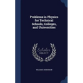 Problems in Physics for Technical Schools, Colleges, and Universities - Hardcover