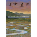 Restoring the Shining Waters: Superfund Success at Milltown, Montana - Paperback