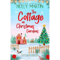The Cottage on Christmas Gardens: A heartwarming, feel-good festive romance to fall in love with this winter - Paperback