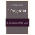 Tragodia 2: Statement of the Case - Hardcover