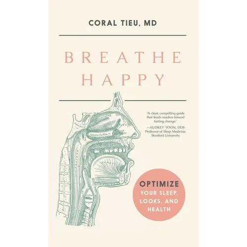 Breathe Happy: Optimize Your Sleep, Looks, and Health - Hardcover