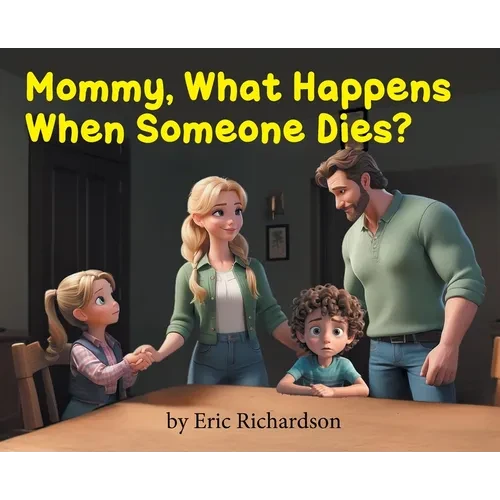 Mommy What Happens When Someone Dies? - Hardcover