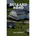 Bullard Road: Stories of the Land and People... Within 2 Miles of Our Farm - Hardcover