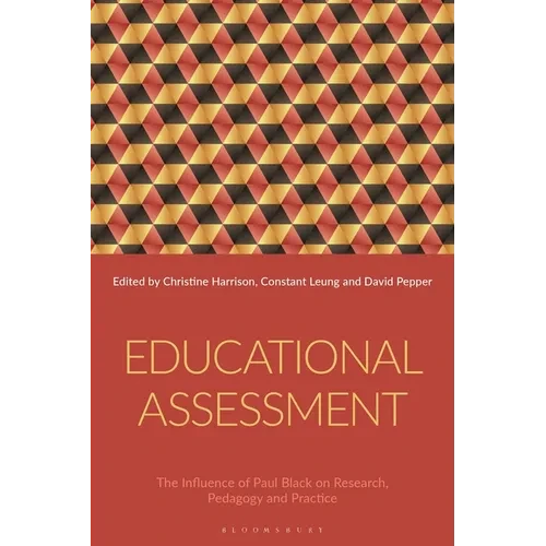 Educational Assessment: The Influence of Paul Black on Research, Pedagogy and Practice - Paperback