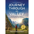 Journey Through the Valley: One Man's Story of Learning to Trust Jesus with Work, Faith, and Family - Hardcover