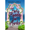 Party Planning for Murder: A Taryn O'Kelly Mystery