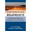 Contemporary Megaprojects: Organization, Vision, and Resistance in the 21st Century - Library Binding
