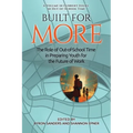 Built for More: The Role of Out-Of-School Time in Preparing Youth for the Future of Work - Hardcover