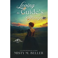 Loving the Guide's Strength - Paperback