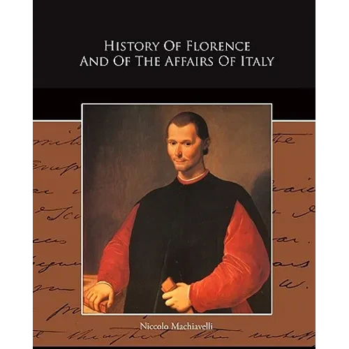 History Of Florence And Of The Affairs Of Italy - Paperback