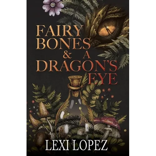 Fairy Bones & a Dragon's Eye - Hardcover