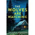 The Wolves Are Watching: A Lew Ferris Mystery - Hardcover