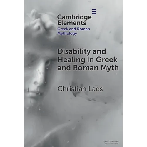 Disability and Healing in Greek and Roman Myth - Hardcover