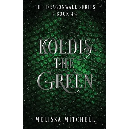Koldis the Green: A Slow Burn Fantasy Series