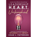 Leadership H.E.A.R.T. Unleashed: Igniting a Revolution of Influence and Impact - Paperback