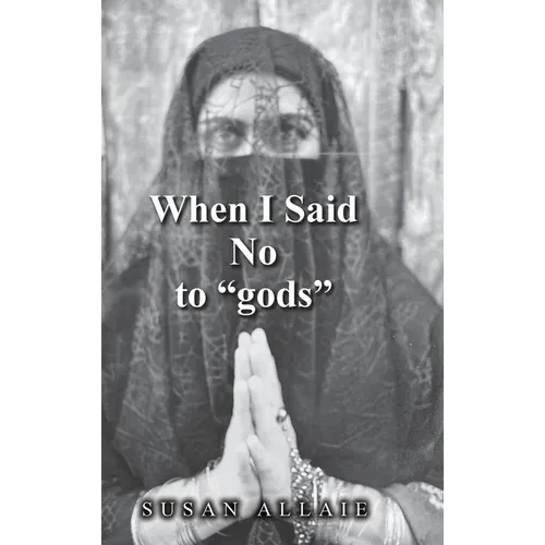 When I Said No to "gods" - Hardcover