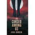 The Cursed Among Us - Hardcover