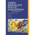 Owen Barfield's Poetic Philosophy: Meaning and Imagination - Paperback