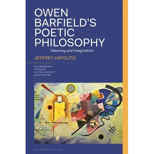 Owen Barfield's Poetic Philosophy: Meaning and Imagination - Paperback