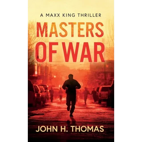 Masters of War: A Maxx King Thriller - Hardcover