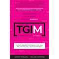 Tgim: Love Your Work. Love Your Life. Love Your Mondays. - Paperback