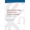 The Structure of Second Corinthians: Paul's Theology of Ministry - Paperback