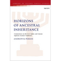 Horizons of Ancestral Inheritance: Commentary on the Levi, Qahat, and Amram Qumran Aramaic Traditions - Paperback