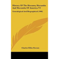 History Of The Slocums, Slocumbs And Slocombs Of America V2: Genealogical And Biographical (1908) - Hardcover