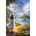 The Blue Castle: An Impact Book - Paperback
