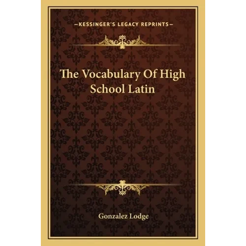 The Vocabulary Of High School Latin - Paperback