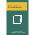 De Catechizandis Rudibus Liber Unus - Hardcover