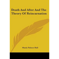 Death And After And The Theory Of Reincarnation - Paperback