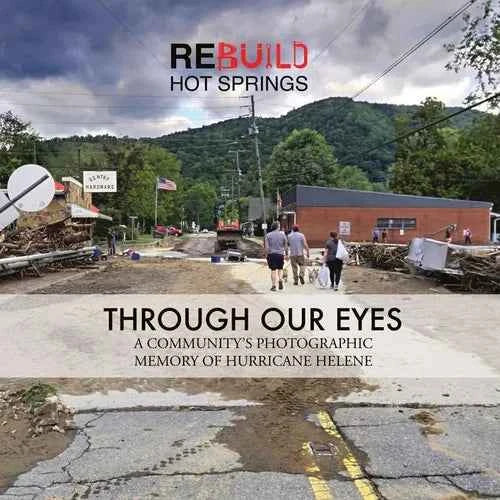 Through Our Eyes: A Community's Photographic Memory of Hurricane Helene - Paperback
