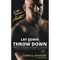 Lay Down or Throw Down: A World Champion Kickboxer's Journey - Lessons in Perseverance, Business, and Success - Hardcover