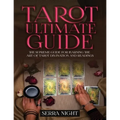 Tarot Ultimate Guide The Supreme Guide for Learning the Art of Tarot Divination and Readings - Paperback