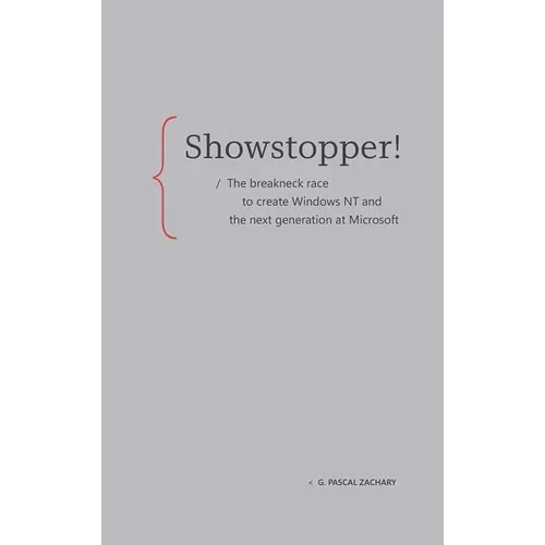 Showstopper!: The Breakneck Race to Create Windows NT and the Next Generation at Microsoft - Hardcover