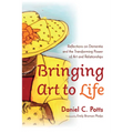 Bringing Art to Life: Reflections on Dementia and the Transforming Power of Art and Relationships