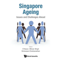 Singapore Ageing: Issues and Challenges Ahead - Paperback