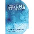 Our Hope for Gene Therapy - Hardcover